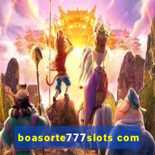 boasorte777slots com